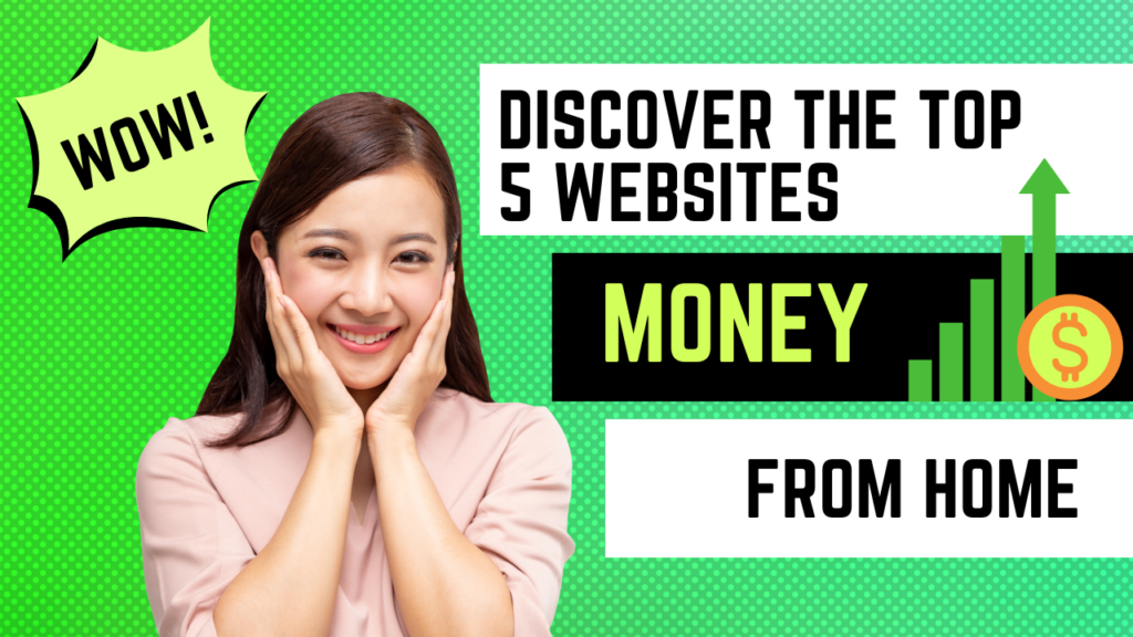 Discover the Top 5 Websites for Making Money