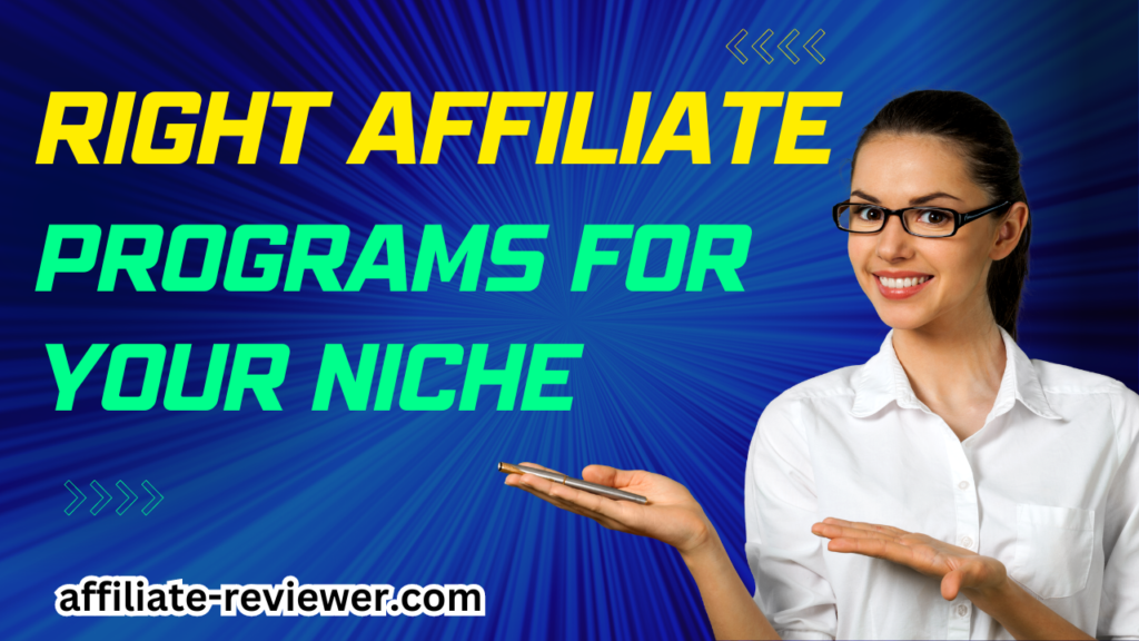 Choosing the Right Affiliate Programs for Your Niche