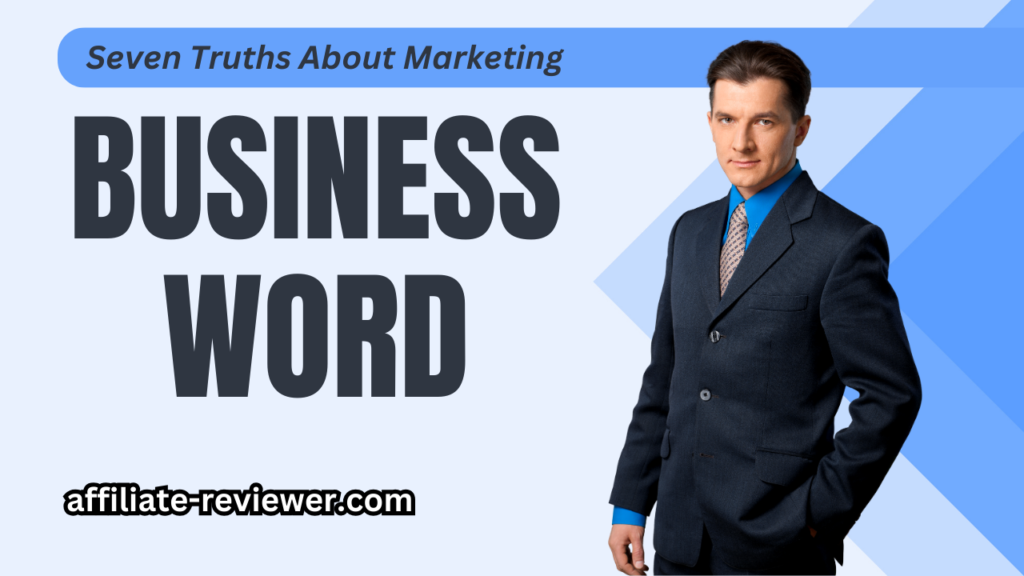 Seven Truths About Marketing I Wish Every Business Owner Knew