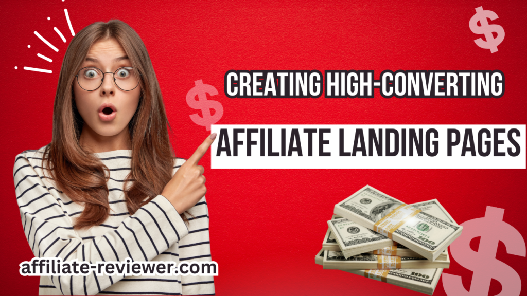 Creating High-Converting Affiliate Landing Pages
