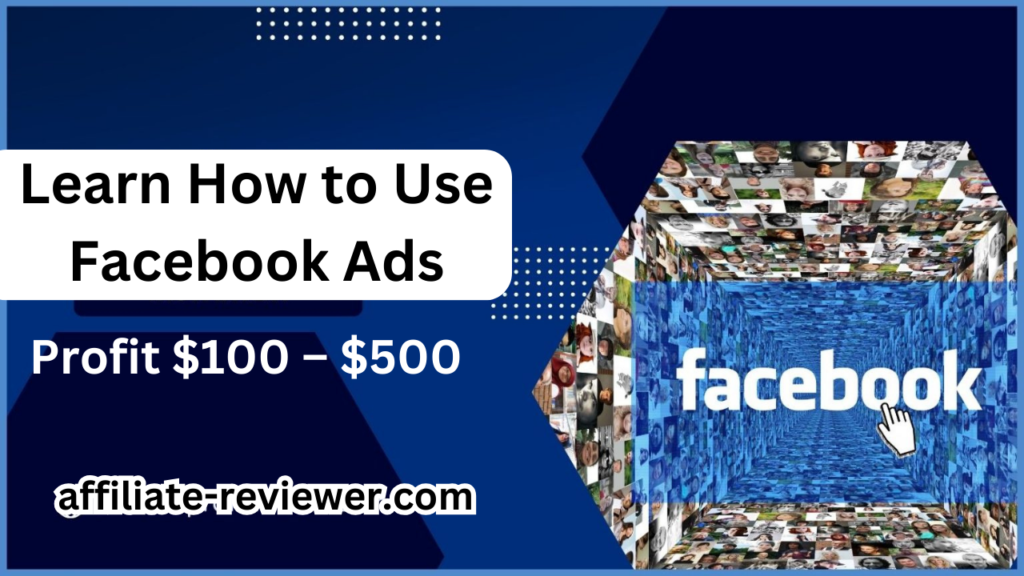 Learn How to Use Facebook Ads To Profit $100 – $500 right away!