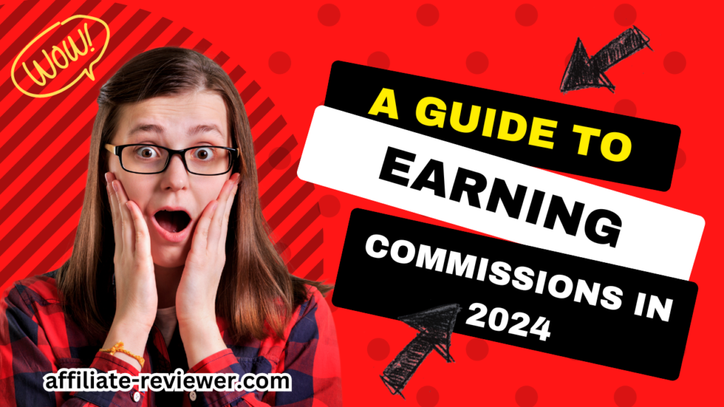 Affiliate Marketing Unleashed: A Guide to Earning Commissions in 2024