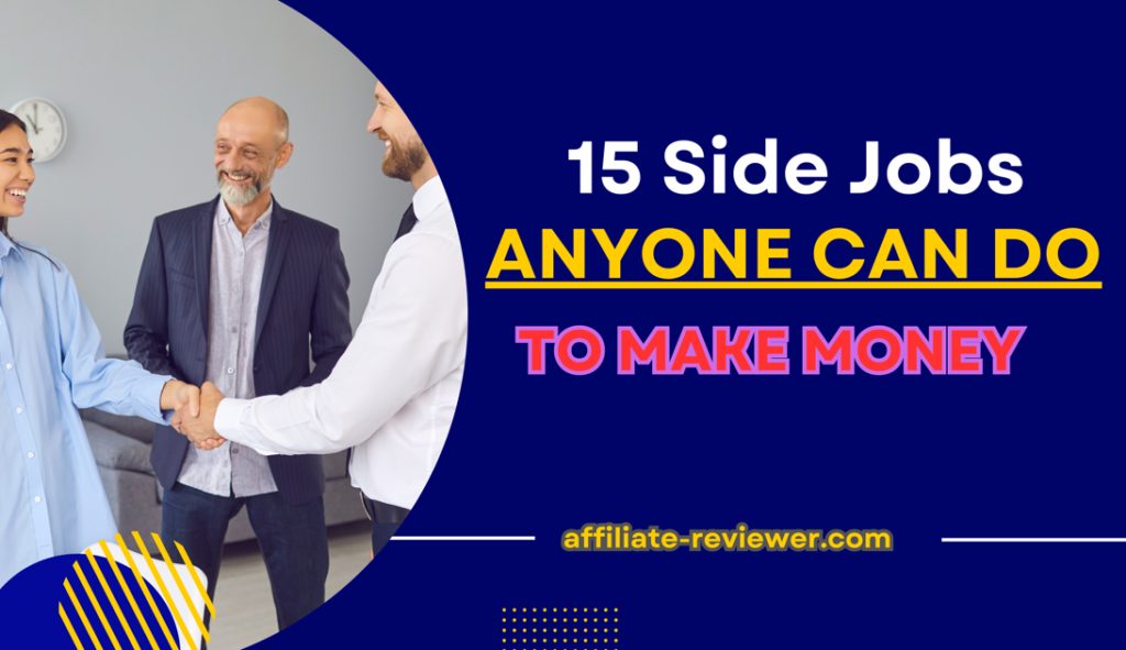 15 Side Jobs Anyone Can Do To Make Money