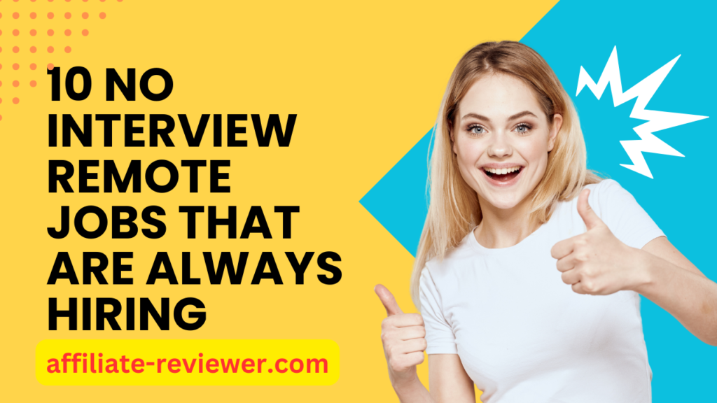 10 No Interview Remote Jobs That Are ALWAYS Hiring