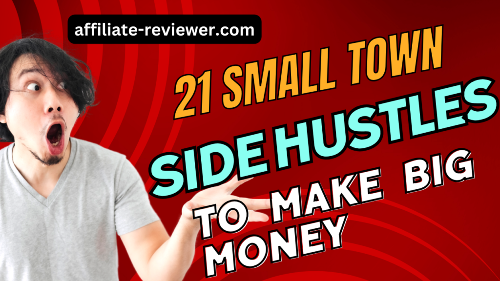 21 Small Town Side Hustles To Make Big Money