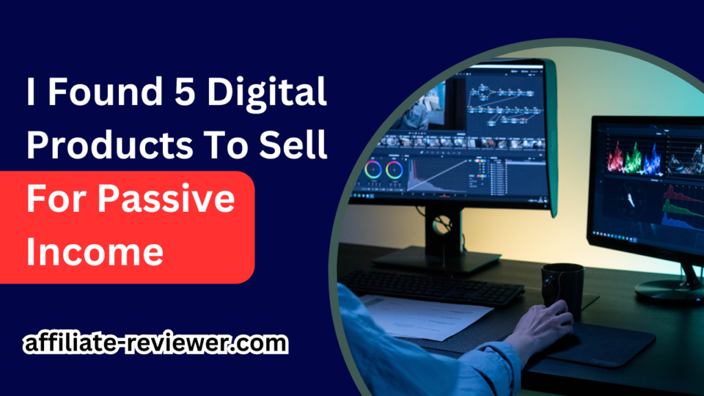 I Found 5 Digital Products To Sell For Passive Income