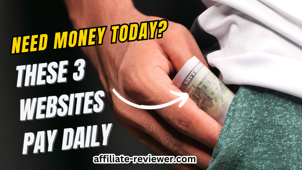 Need Money Today? These 3 Websites Pay Daily