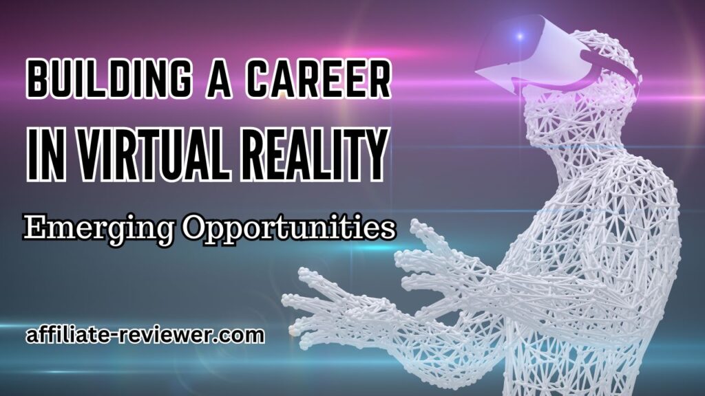 Building a Career in Virtual Reality: Emerging Opportunities