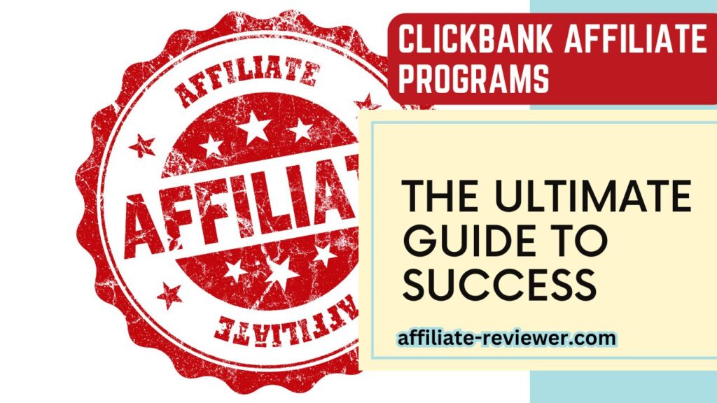 ClickBank Affiliate Programs: The Ultimate Guide to Success