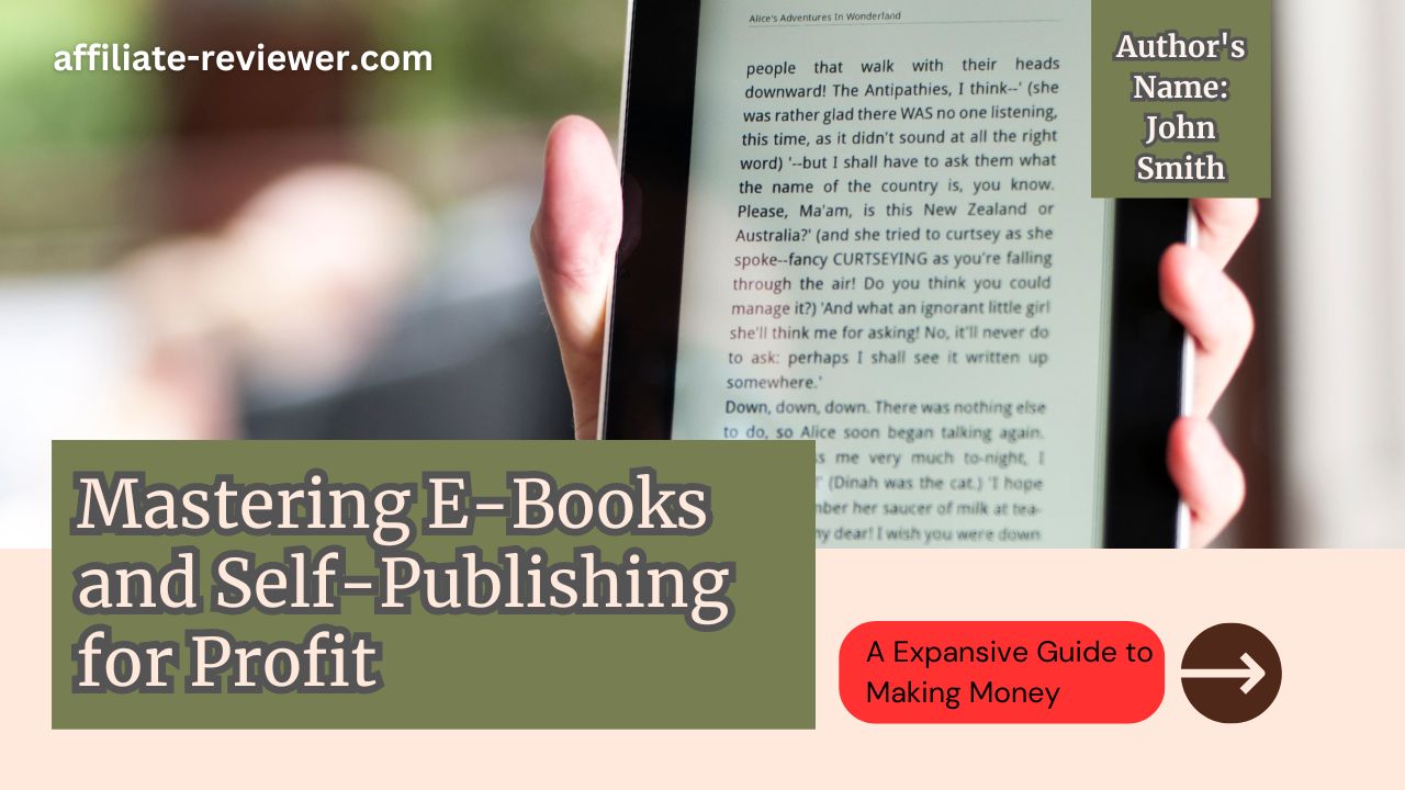 E-Books and Self-Publishing: A Expansive Guide to Making Money