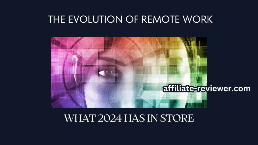 Evolution of Remote Work: What 2024 Has in Store