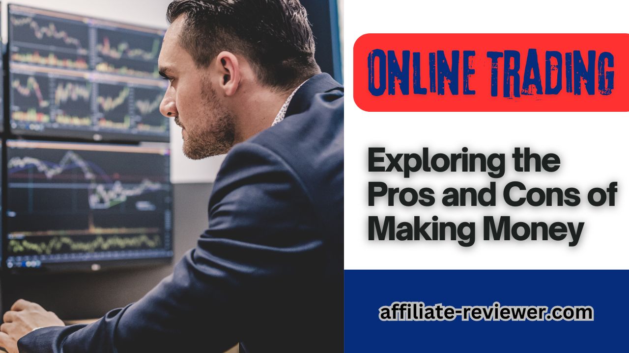 Online Trading: Exploring the Pros and Cons of Making Money