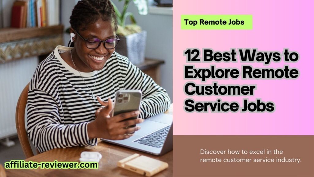 Remote Customer Service: 12 Best Ways to Explore Jobs