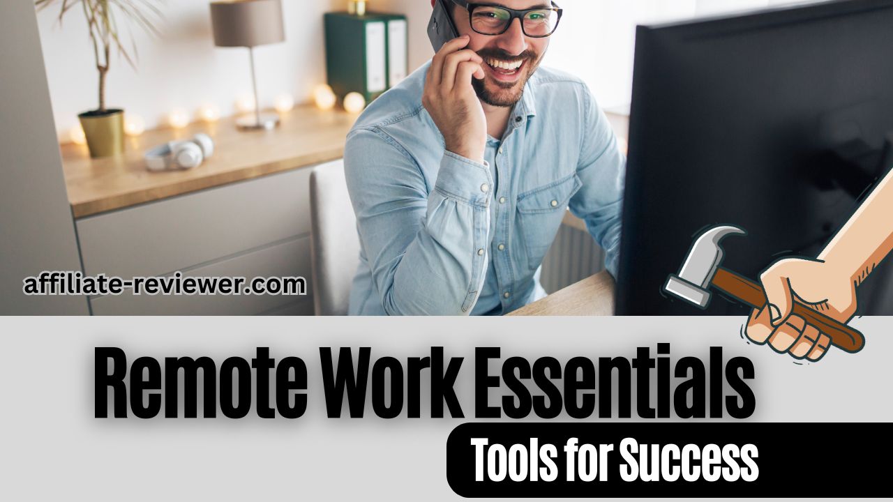 Remote Work Essentials: Tools for Success