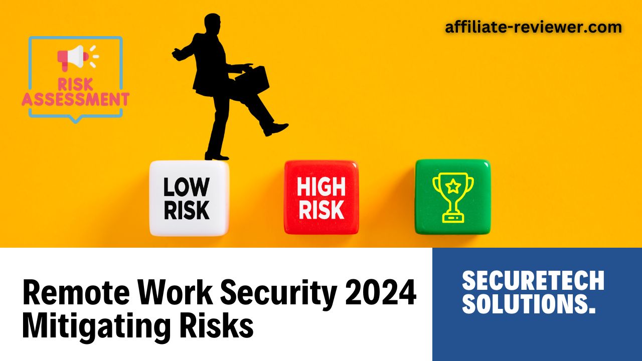 Remote Work Security 2024: Mitigating Risks