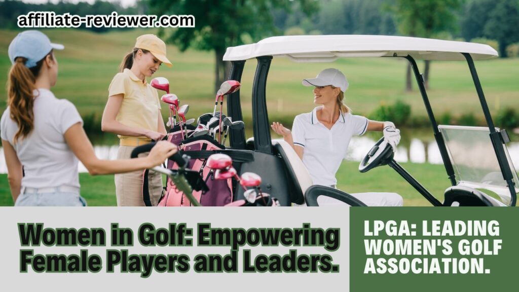 Women in Golf: Empowering Female Players and Leaders in 2024