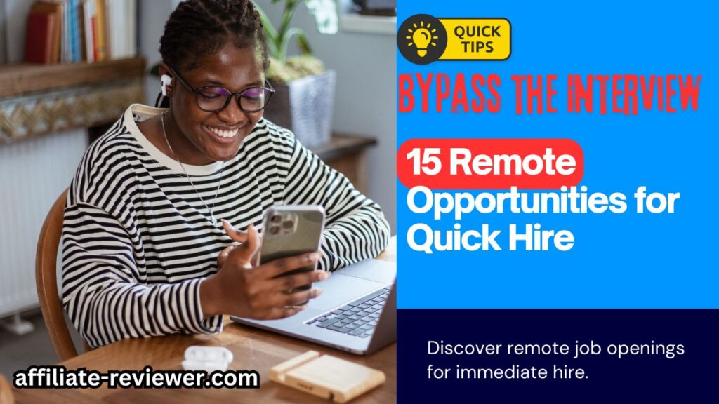 Bypass the Interview: 15 Remote Opportunities for Quick Hire