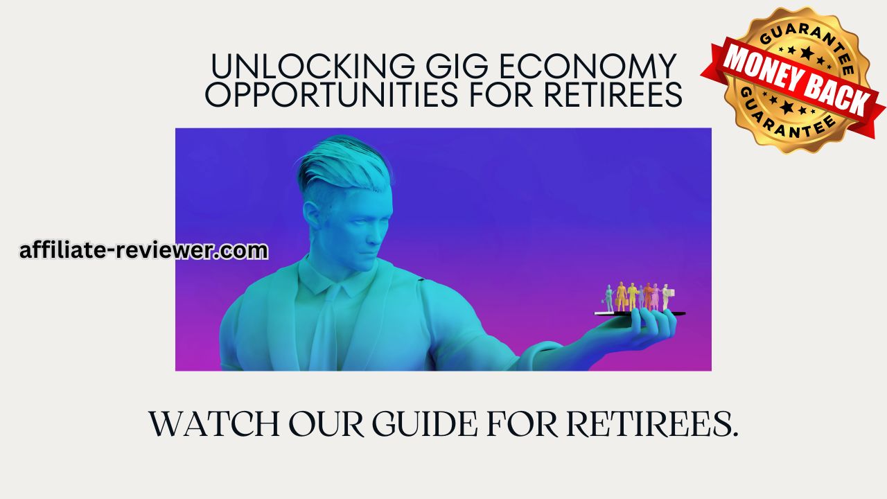 Retirees Unleashed: Capitalizing on the Gig Economy's Potential