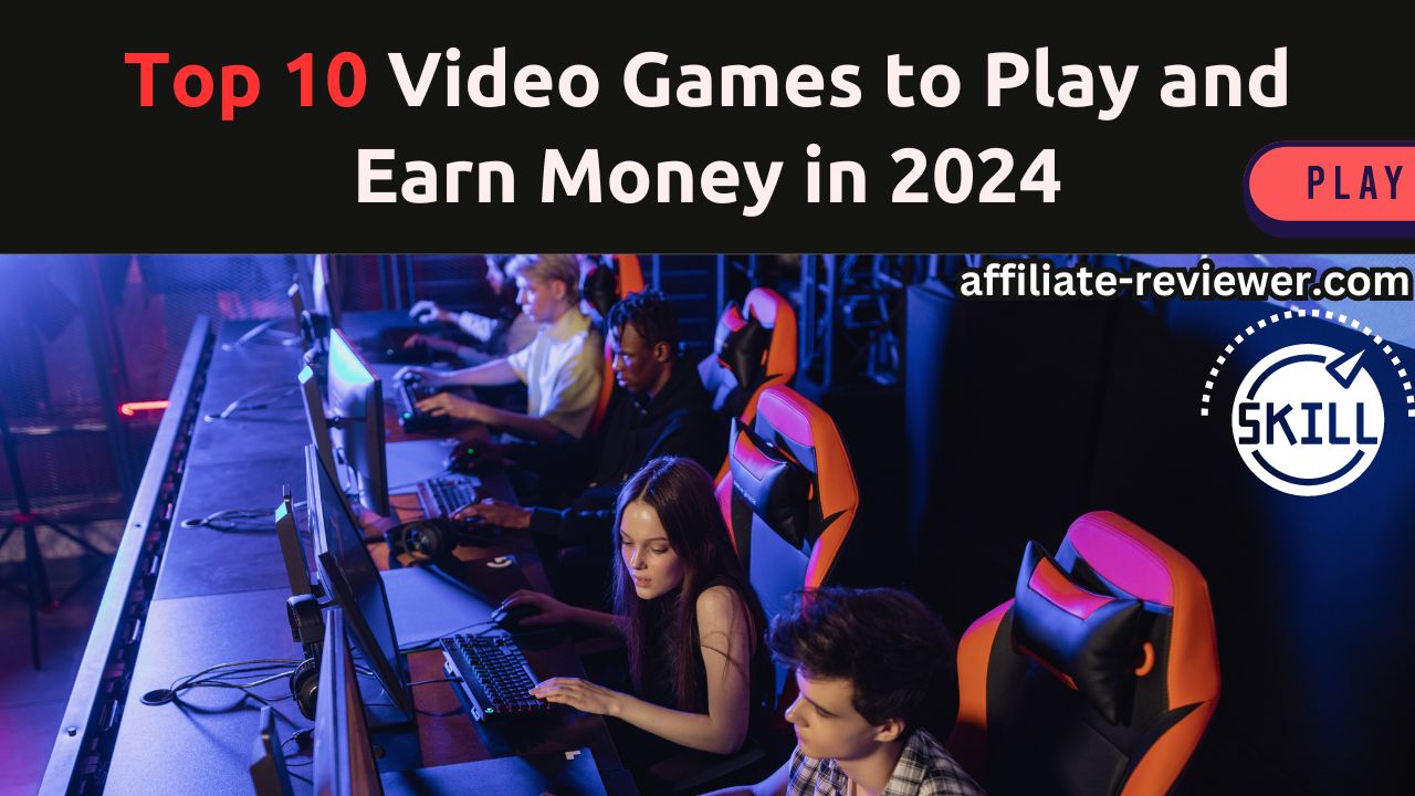 Top 10 Video Games to Play and Earn Money in 2024