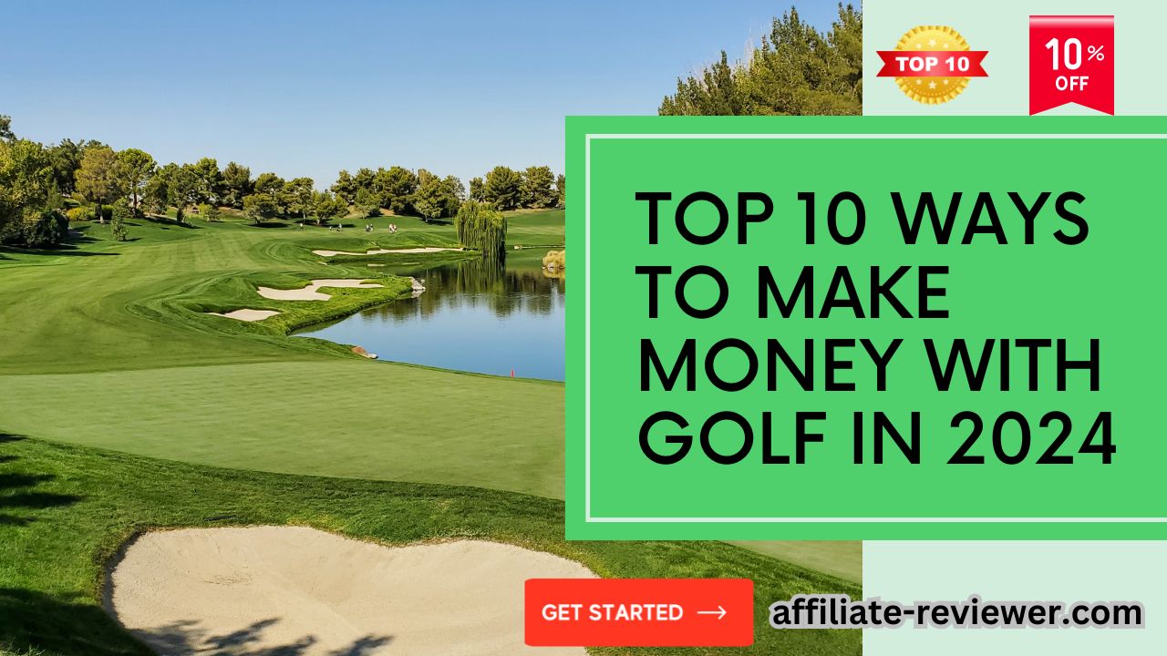 Top 10 Ways to Make Money with Golf in 2024