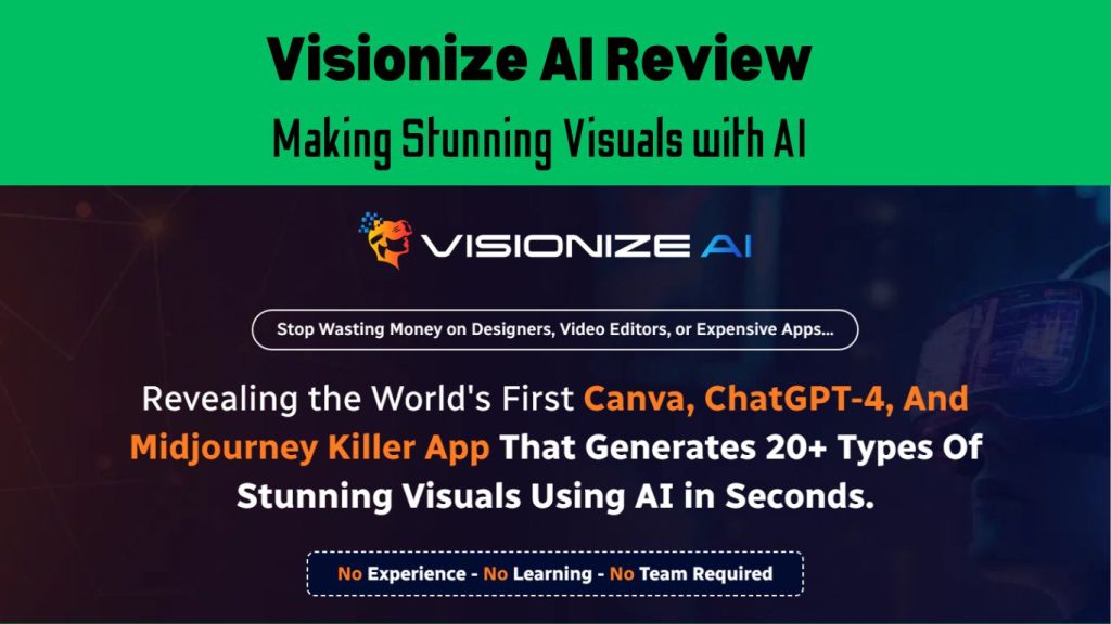 Visionize AI Review: Meet The Most Powerful AI App On The Planet