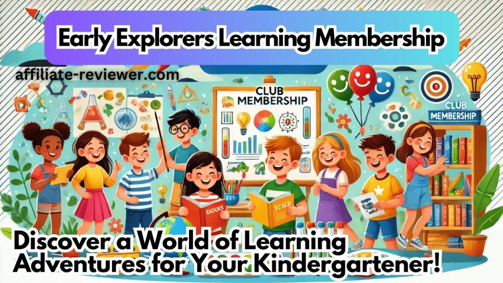 Early Explorers Learning Membership: A Must-Have for Engaging Early Education