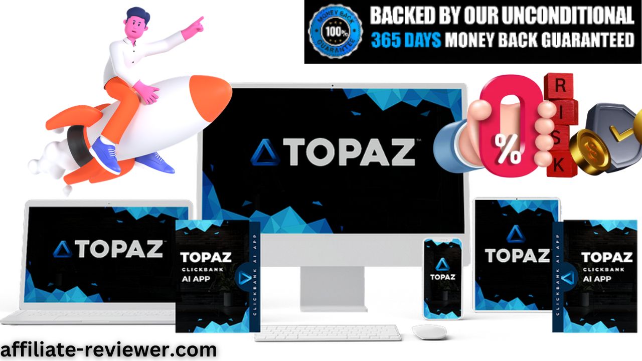 Topaz App Review: AI App That Automates Your Passive ClickBank Affiliate Earnings