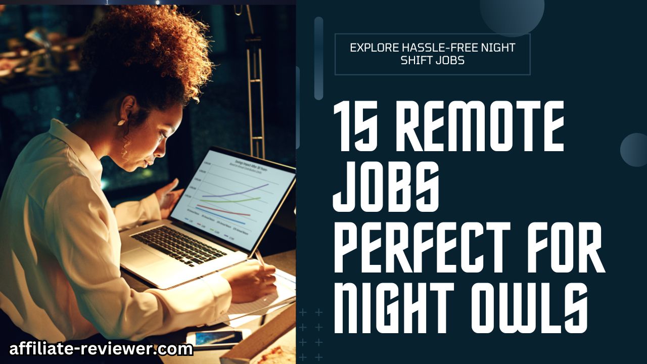 Explore 15 Remote Jobs Perfect for Night Shifts and Easy Work